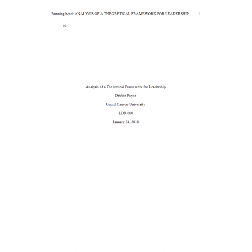 LDR 600 Week 6 Benchmark Assignment, Analysis of Theoretical Framework for Leadership 1