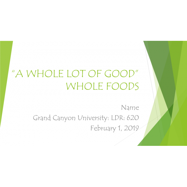 LDR 620 Week 2 Discussion 2, Whole Foods Mattie Howard