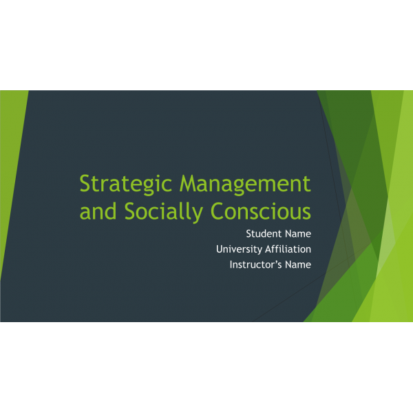 LDR 620 Week 3 DIscussion 2, Strategic Management and Socially Conscious