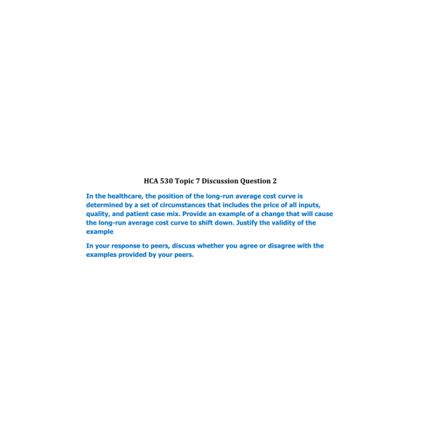 HCA 530 Topic 7 Discussion Question 2 with Answer HCA 530 Topic 7 Discussion Question 2 with Answer