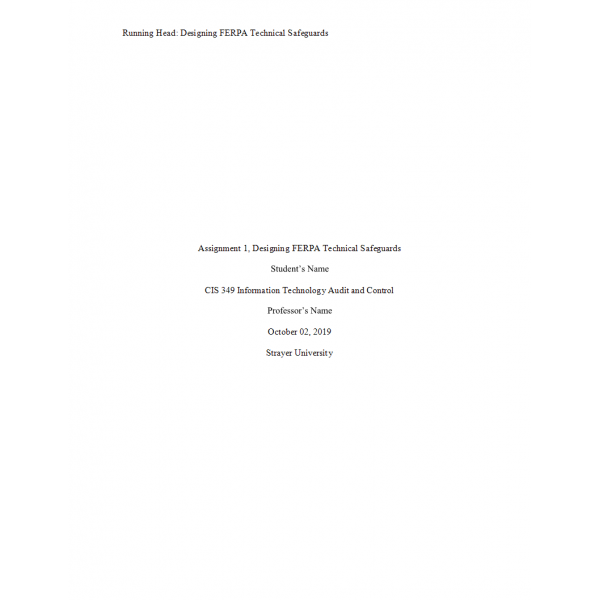 CIS 349 Week 2 Assignment 1, Designing FERPA Technical Safeguards CIS 349 Week 2 Assignment 1, Designing FERPA Technical Safeguards