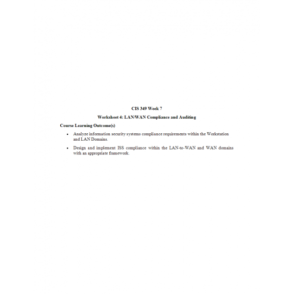 CIS 349 Week 7 Worksheet 4, LAN-WAN Compliance and Auditing CIS 349 Week 7 Worksheet 4, LAN-WAN Compliance and Auditing