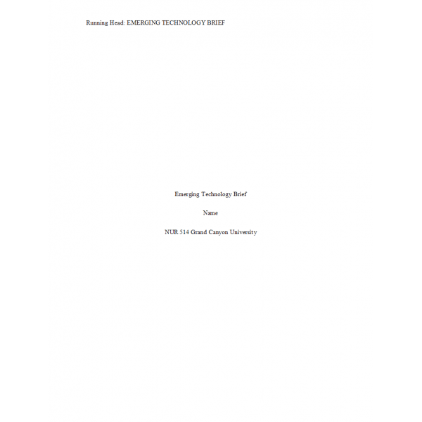 NUR 514 Week 6 Assignment, Emerging Technology brief NUR 514 Week 6 Assignment, Emerging Technology brief