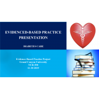 NUR 590 Week 8 Assignment, Evidence-Based Practice Presentation (Diabetes) NUR 590 Week 8 Assignment, Evidence-Based Practice Presentation (Diabetes)
