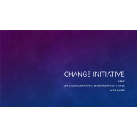 LDR 615 Topic 4 Assignment, Change Initiative - Develop a Change Model