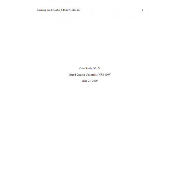 NRS 410V Week 2 Assignment, Case Study Mr NRS 410V Week 2 Assignment, Case Study Mr