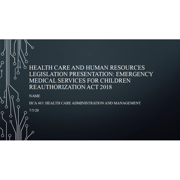 HCA 465 Topic 2 Health Care and Human Resources Legislation Presentation