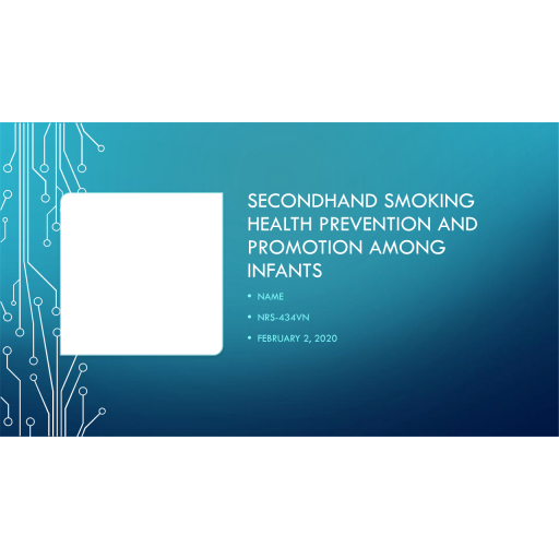 NRS 434VN Topic 1 Assignment, Environmental Factors and Health Promotion - Secondry Smoking