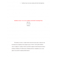 HLT 205 Week 2 Assignment, Health care Essay - Cost, Access, Quality and the Role of Technology 2 HLT 205 Week 2 Assignment, Health care Essay - Cost, Access, Quality and the Role of Technology 2