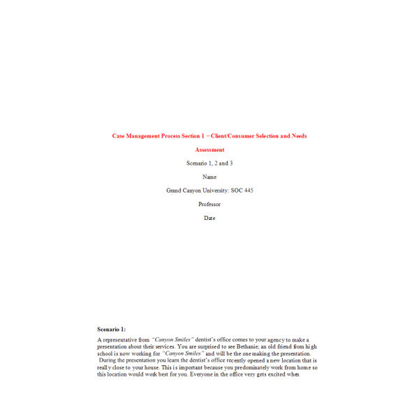SOC 445 Week 2 Assignment, Case Management Process Section 1 - ClientConsumer Selection and Needs Assessment: 2020 SOC 445 Week 2 Assignment, Case Management Process Section 1 - ClientConsumer Selection and Needs Assessment: 2020
