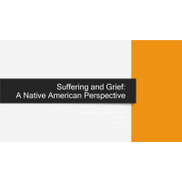 HLT 302 Week 6 Assignment, Suffering and Grief - A Native American Perspective