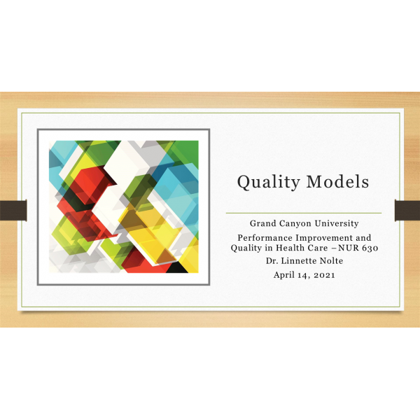 NUR 630 Week 4 CLC Assignment, Quality Models