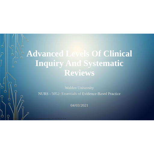 NURS 6052 Module 3 Assignment, Evidence-Based Project Part 2, Advanced Levels of Clinical