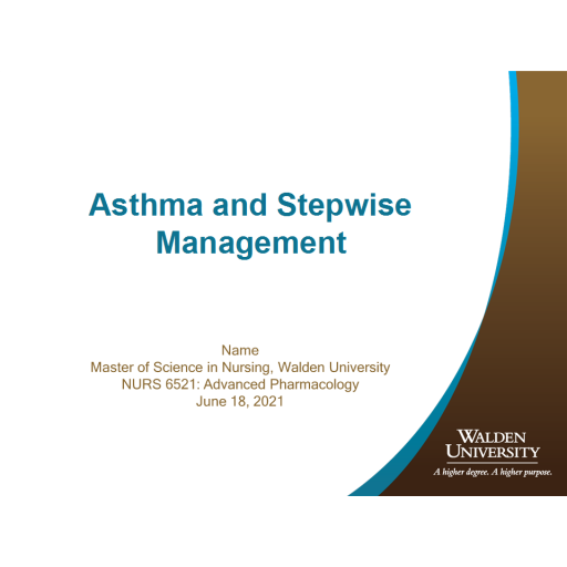 NURS 6521 Week 3 Assignment, Asthma and Stepwise Management