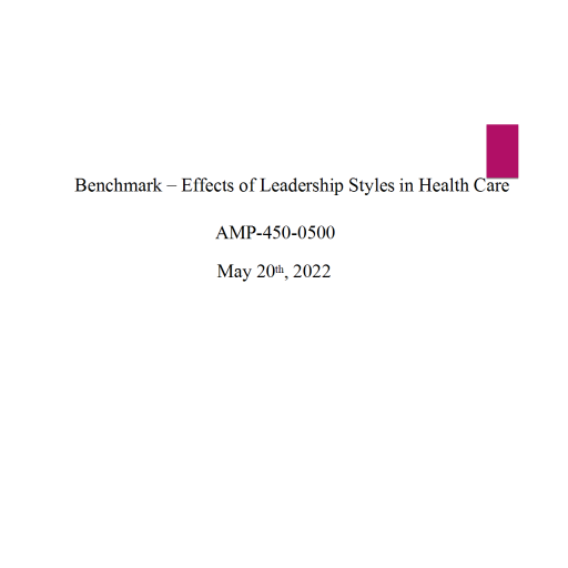 AMP 450V Topic 2 Assignment, Benchmark - Effects of Leadership Styles Healthcare