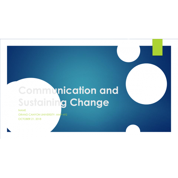 AMP 492 Topic 8 Assignment, Communication and Sustaining Change AMP 492 Topic 8 Assignment, Communication and Sustaining Change