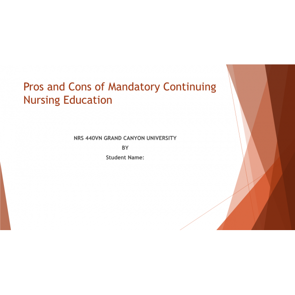 NRS 440VN Week 4 CLC Assignment, Pros and Cons of Mandatory Continuing Nursing NRS 440VN Week 4 CLC Assignment, Pros and Cons of Mandatory Continuing Nursing