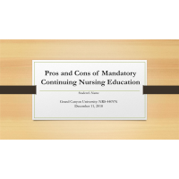 NRS 440 Week 4 Assignment CLC - Pros and Cons of Mandatory Continuing Nursing Education