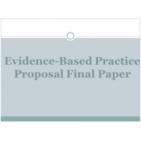 HCA 699 Week 7 Assignment 1, Evidence- Based Practice Proposal Final Presentation
