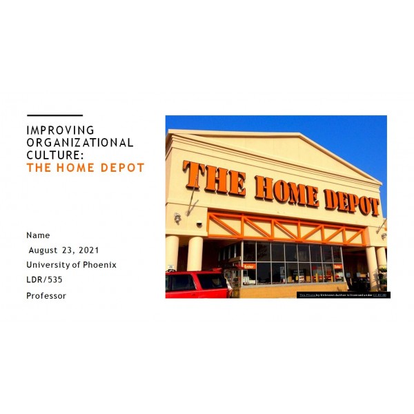 LDR 535 Week 2 Assignment, Improving Organizational Culture (Home Depot)