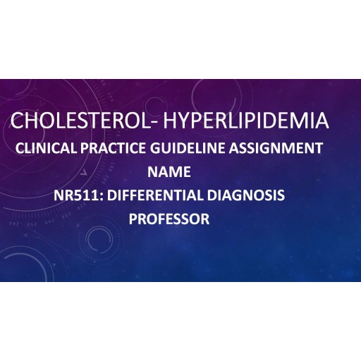 NR 511 Week 7 CPG - Cholesterol