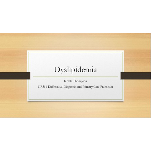NR 511 Week 7 Clinical Practice Guideline - Dyslipidemia