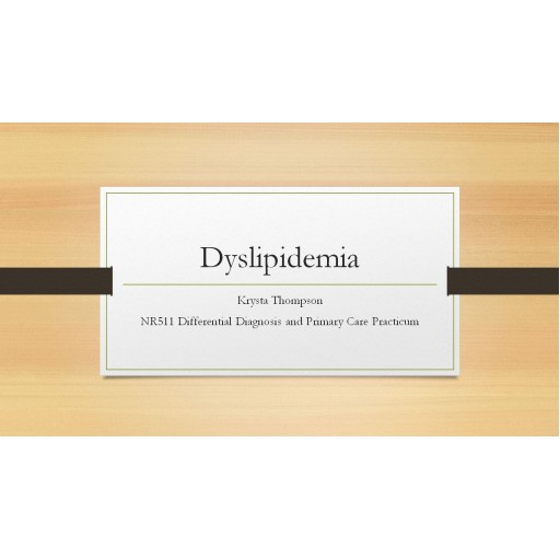 NR 511 Week 7 Clinical Practice Guideline - Dyslipidemia