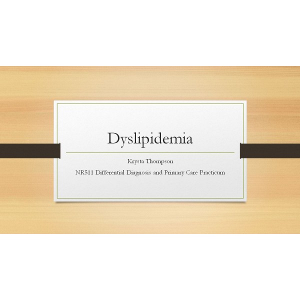 NR 511 Week 7 Clinical Practice Guideline - Dyslipidemia